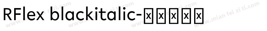 RFlex blackitalic字体转换